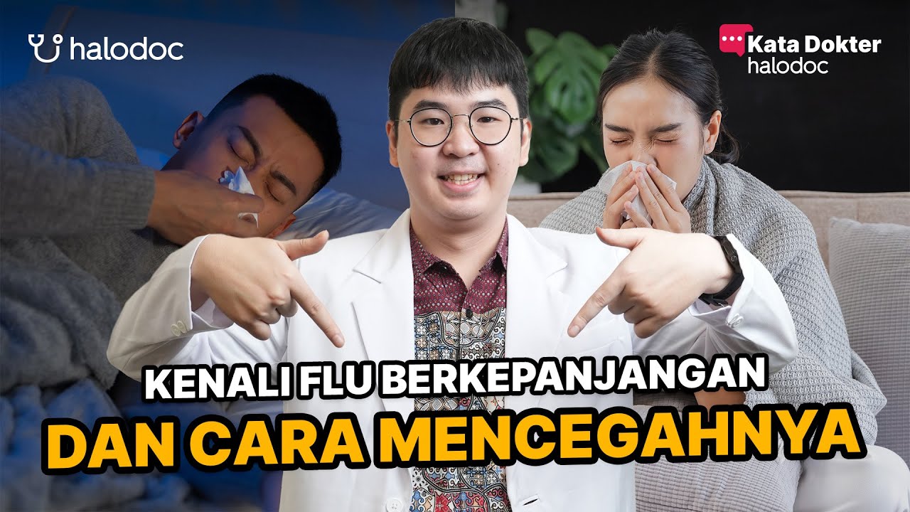 Mengapa Flu Tak Kunjung Sembuh? Ini Cara Mencegah Flu Berkepanjangan