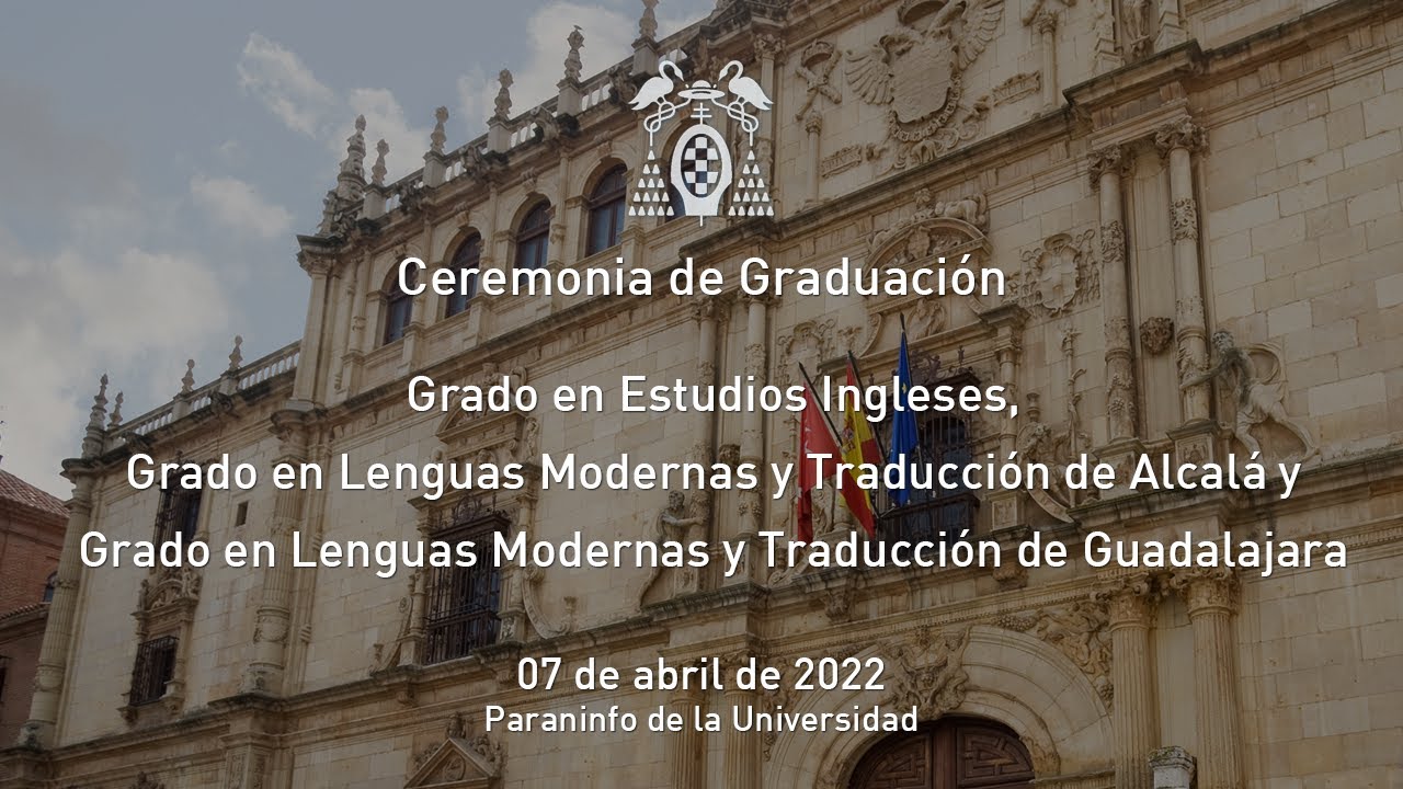 Graduación Grado en Estudios Ingleses y Grado en Lenguas Modernas y Traducción, Alcalá y Guadalajara