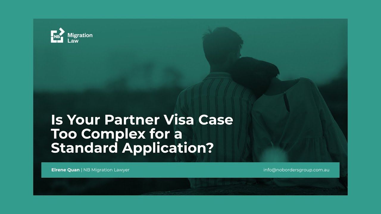 NBML Webinar Recap: Is Your Partner Visa Case Too Complex for a Standard Application