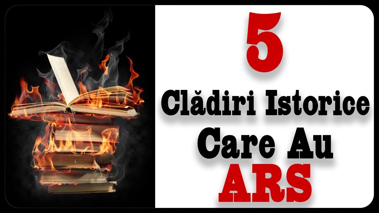5 Clădiri Istorice Care Au ARS