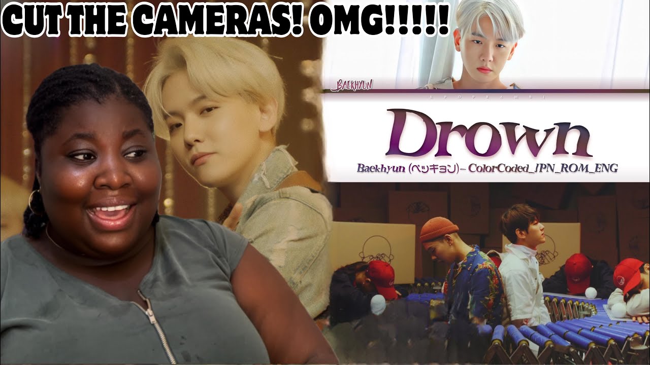 BAEKHYUN Drown lyric Video + Get You Alone + Young Music Video (REACTION)