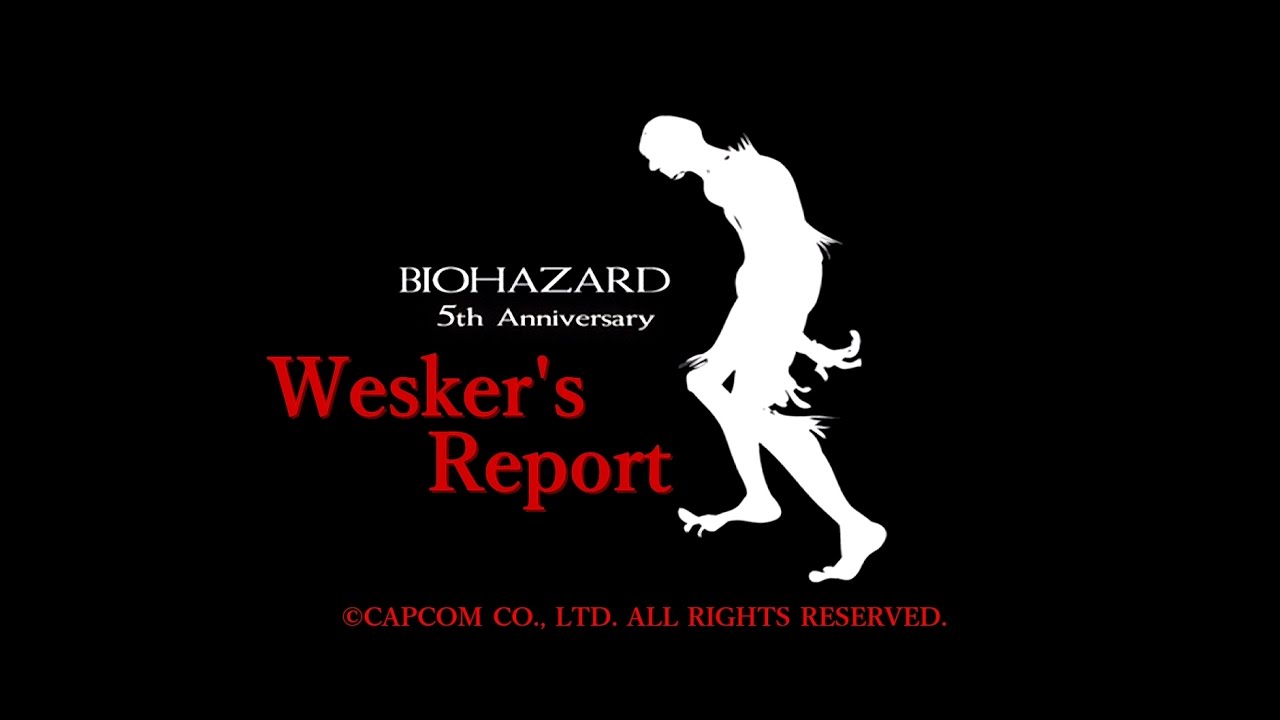 Отчет Вескера BIOHAZARD 5-я годовщина Отчет Вескера ©CAPCOM