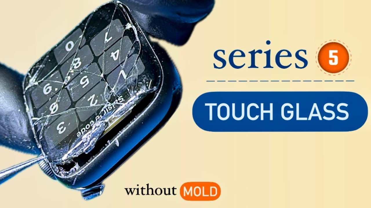 Revolutionary Apple Watch 5 Touch Glass Upgrade: Say Goodbye To Molds!