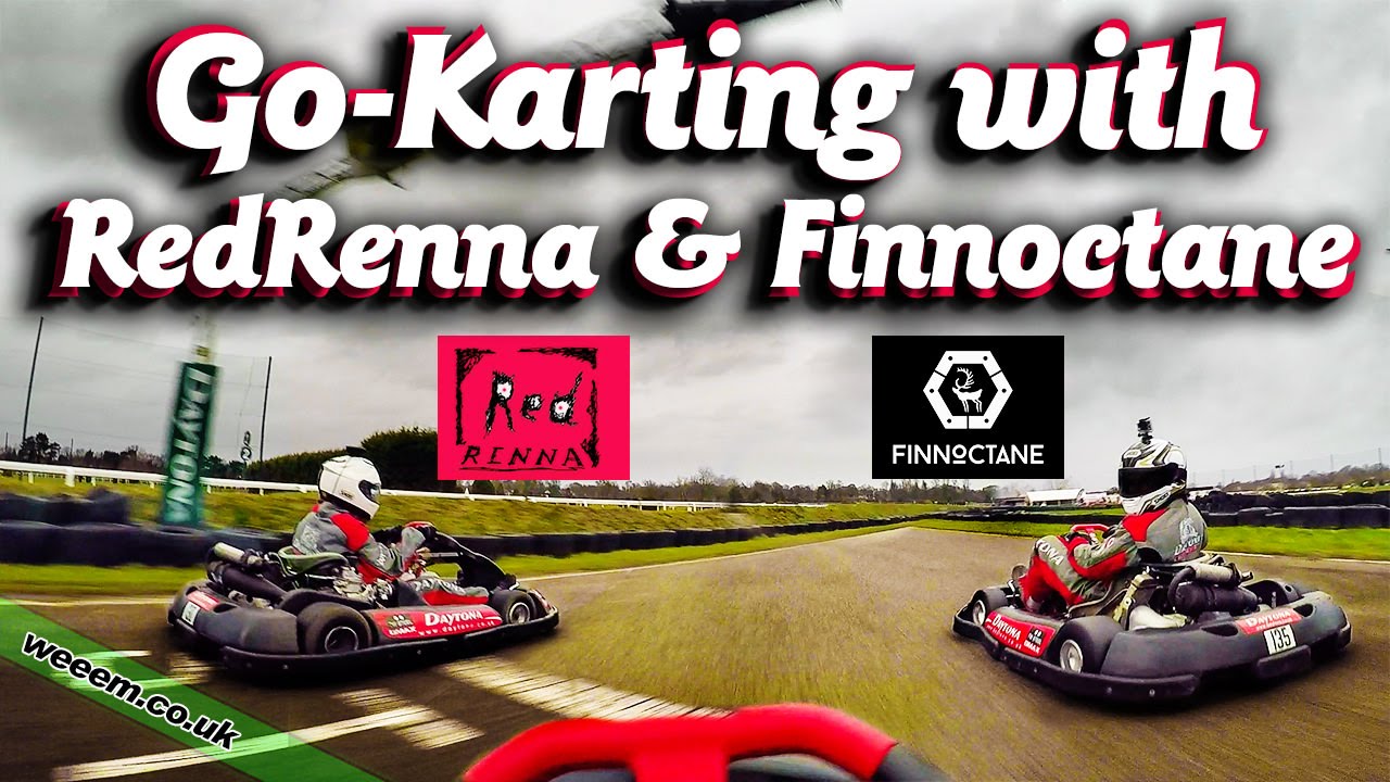 Karting with RedRenna and Finnoctane