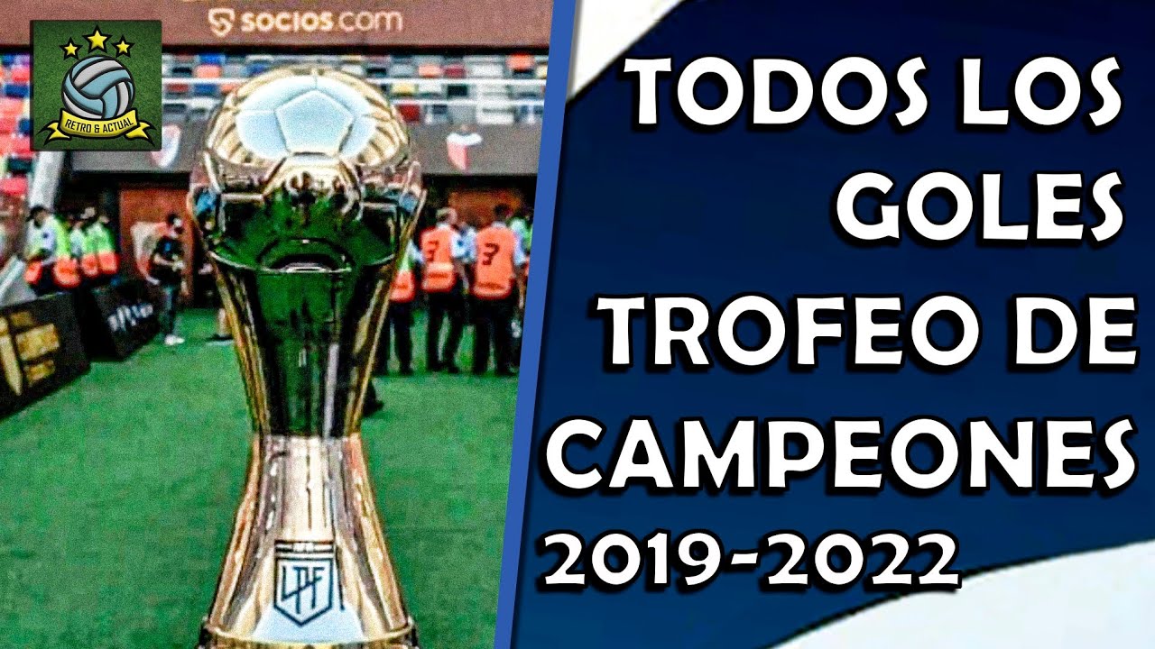 Todos los Goles del Trofeo de Campeones (2019-2022)