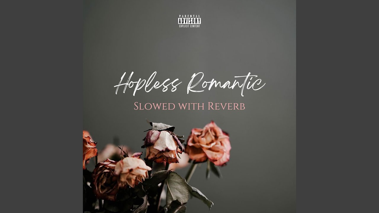 Hopless Romantic (Slowed with Reverb)