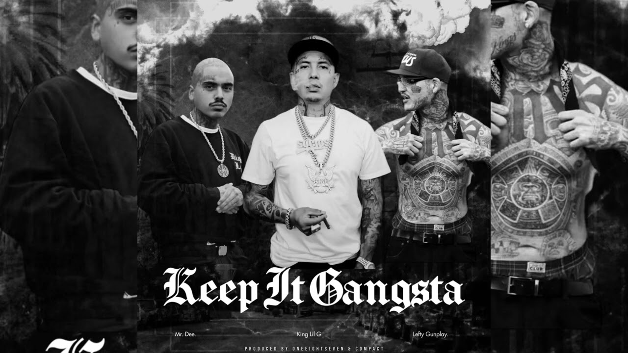 King Lil G x Lefty Gunplay x Mr. Dee - Keep It Gangsta Remix (Produced by oneeightSeven & Compact)