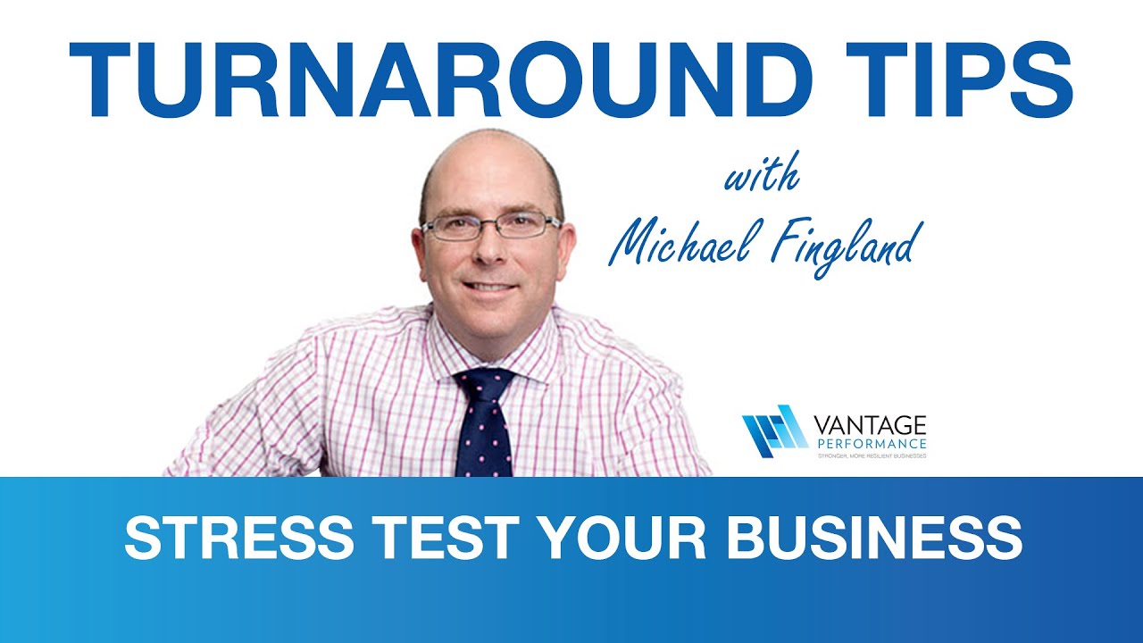 Stress Test Your Business - Turnaround Tips with Michael Fingland