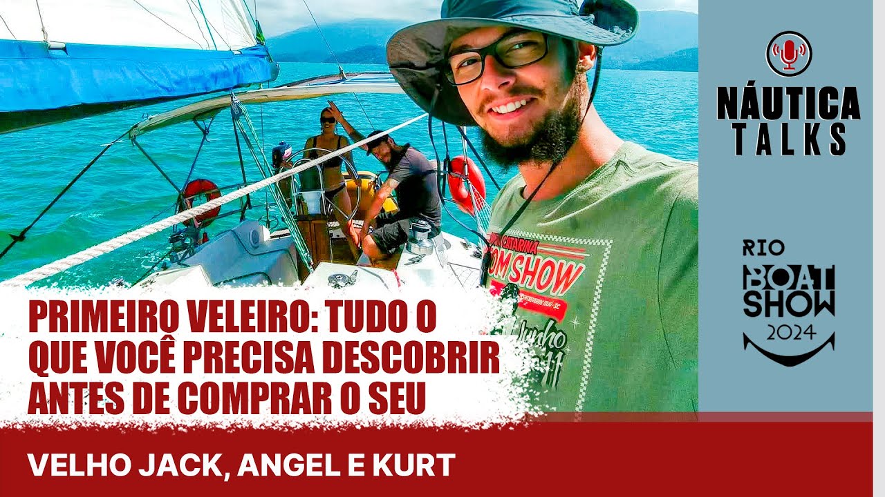 Primeiro veleiro: tudo o que você precisa descobrir antes de comprar o seu | NÁUTICA Talks