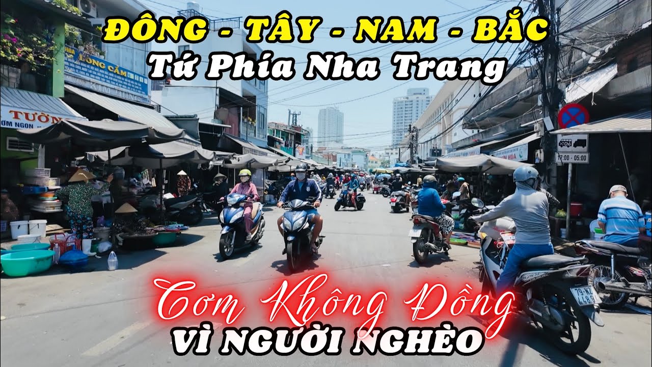 Đông Tây Nam Bắc Tứ Phía Nha Trang Có Cơm Không Đồng Vì Người Nghèo. GĐ Bà Tàu Chợ Đầm Gieo Duyên