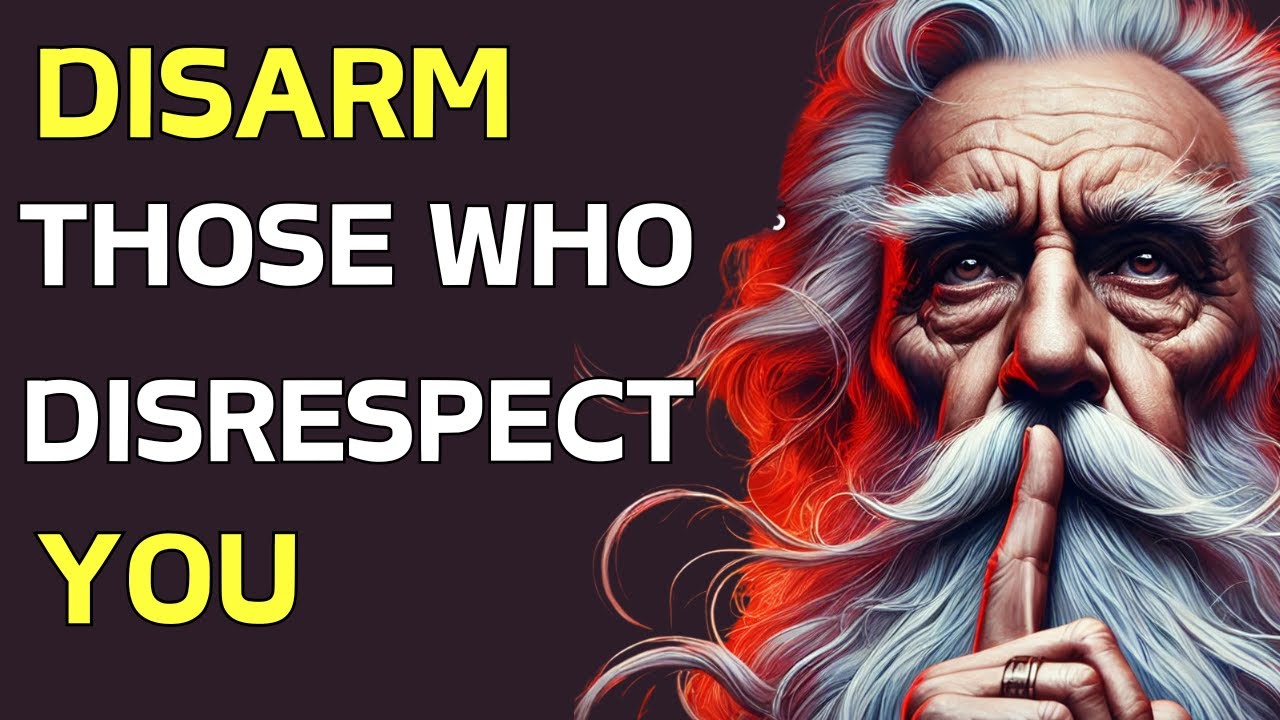 13 Attitudes that Disarm Those Who Don't Respect You | STOICISM