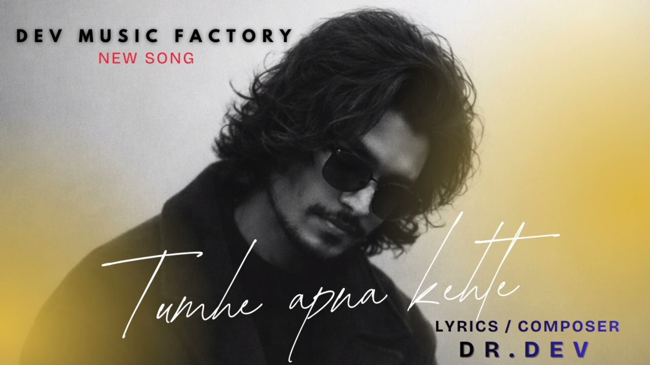 tumhe apna kehte | Dr. Dev | Original Hindi Romantic Song | Emotional Love | Sufi Lofi 