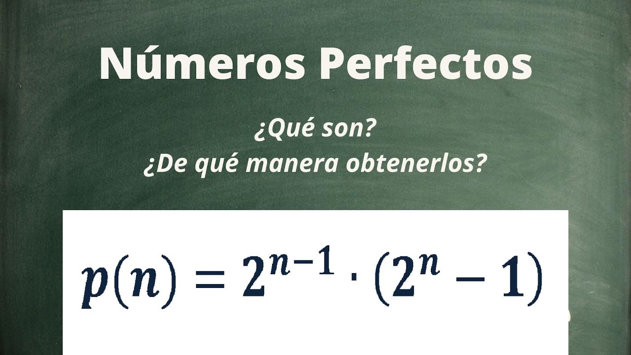 Números Perfectos - ¿Qué son? ¿De qué manera obtenerlos?