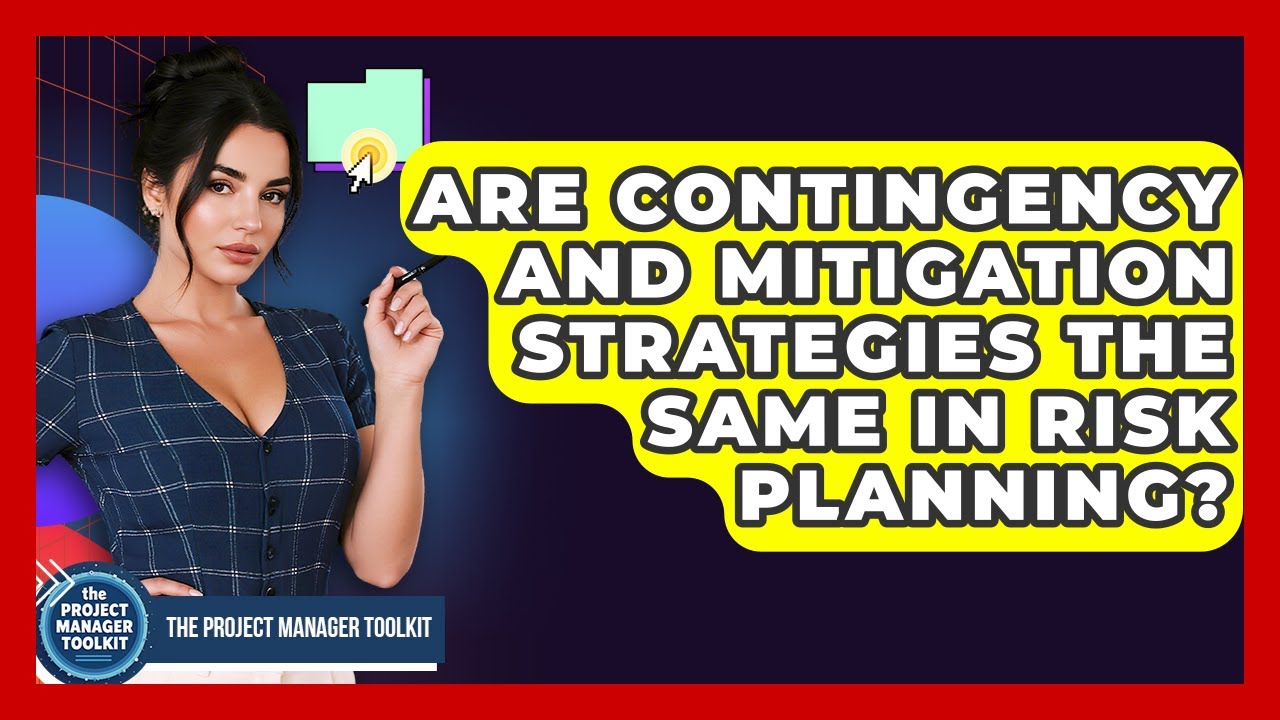 Are Contingency And Mitigation Strategies The Same In Risk Planning? - The Project Manager Toolkit