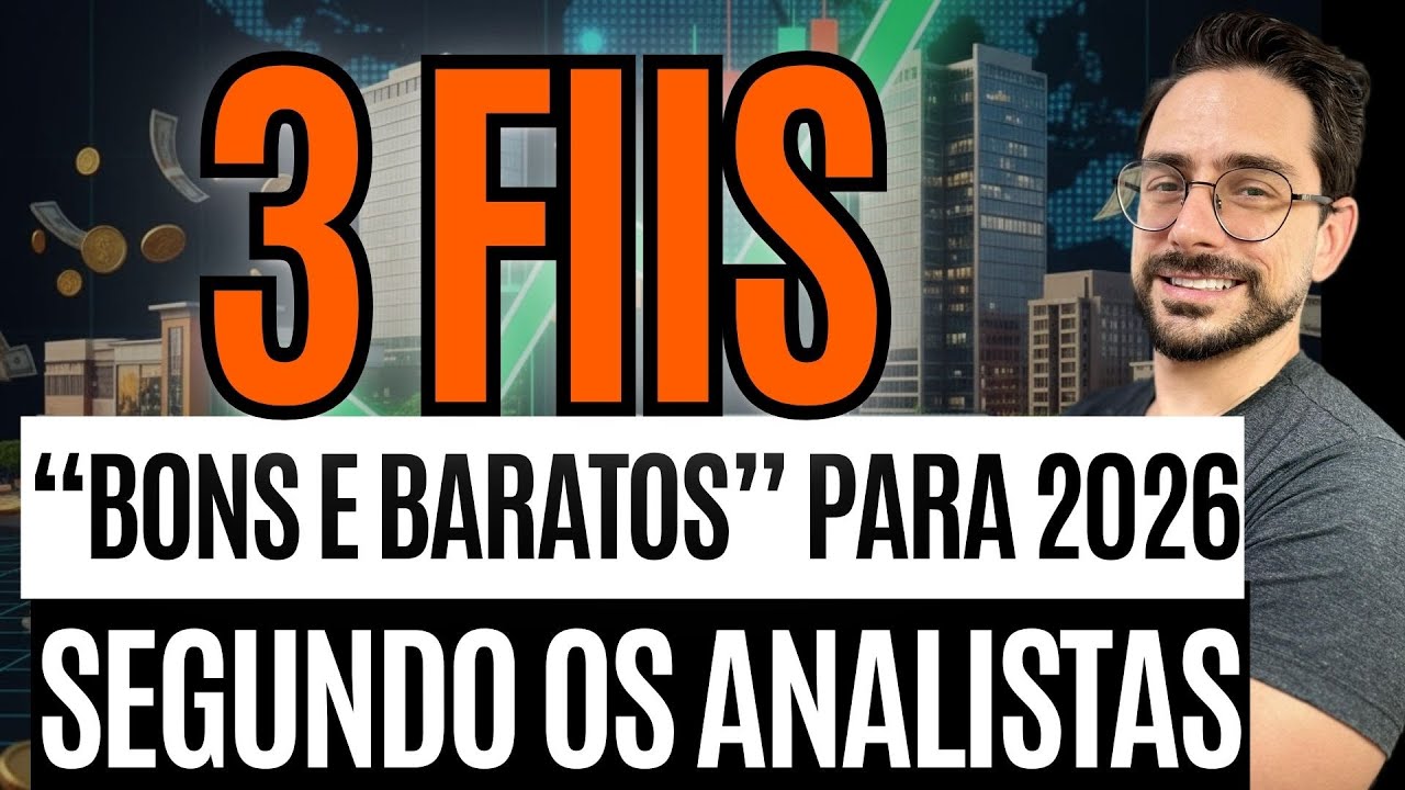 3 FIIs BONS E BARATOS PARA 2026: AS APOSTAS DOS ANALISTAS!