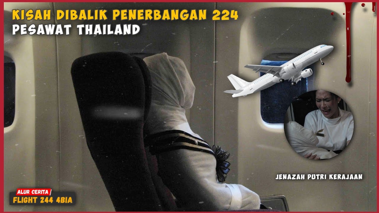 KISAH PERJALANAN MEMBAWA PULANG JEN4Z4H PUTRI KERAJAAN❗| RANGKUM ALUR CERITA FLIGHT 224 4BIA