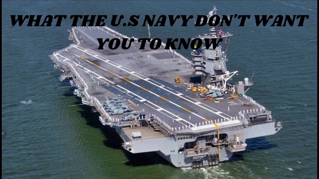 WHAT THE U.S NAVY DON'T WANT YOU TO KNOW ABOUT THE WORLD'S LARGEST AIRCRAFT CARRIER
