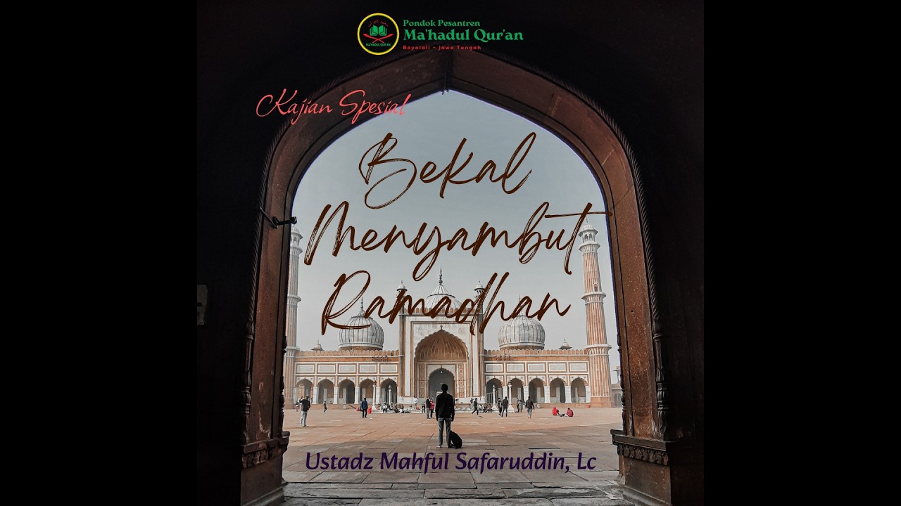 Ust. Mahful Safaruddin, Lc   حفظه الله - Bekal Menyambut Ramadhan 1447 H