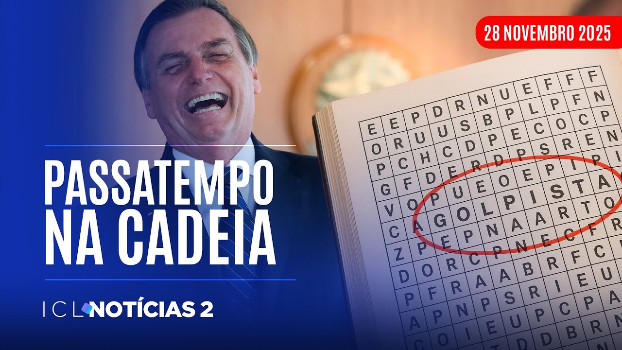 ICL NOTÍCIAS 2 - 28/11/25 - CAÇA-PALAVRAS NÃO É LIVRO E NÃO DEVE REDUZIR PENA DE JAIR