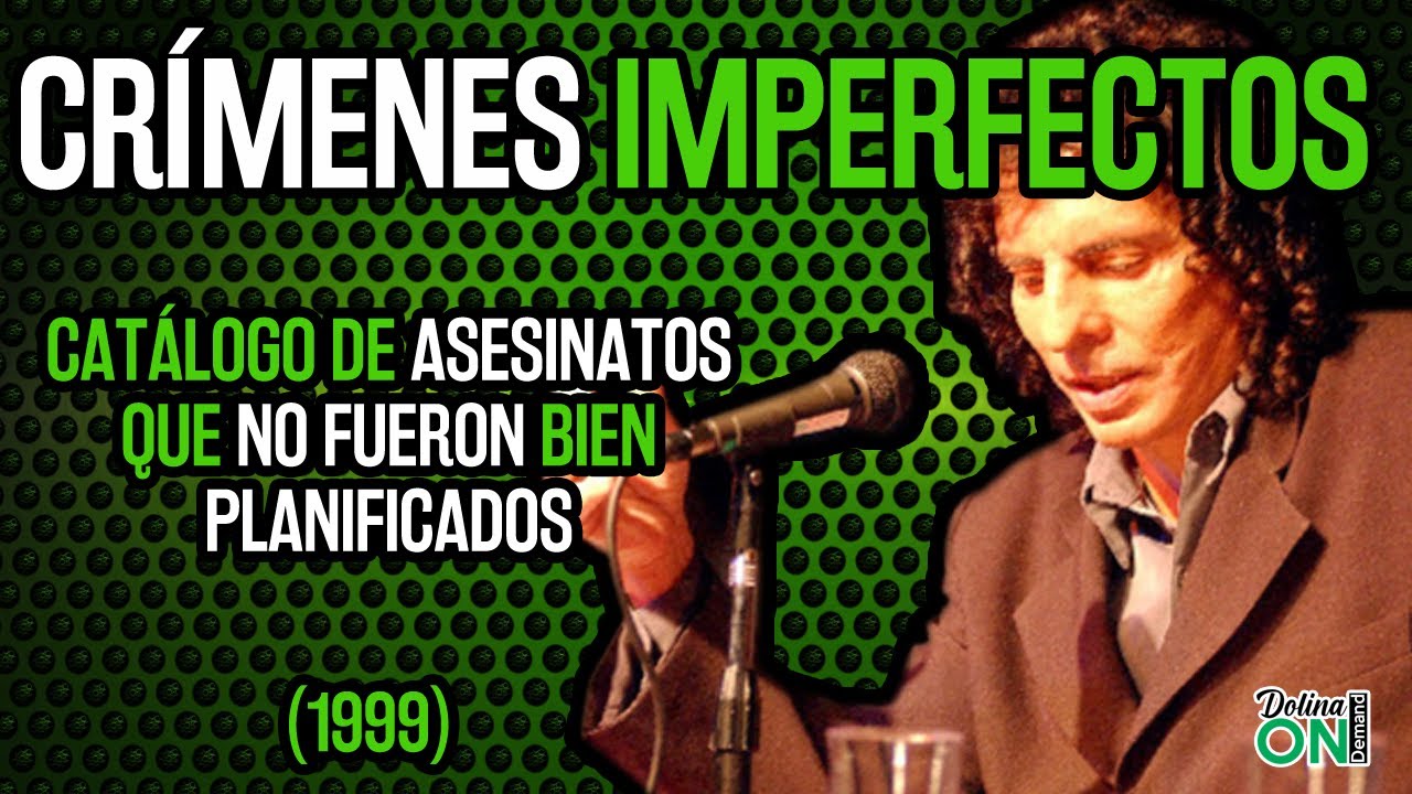 DOLINA y un CATÁLOGO de CRÍMENES que pretendieron ser PERFECTOS