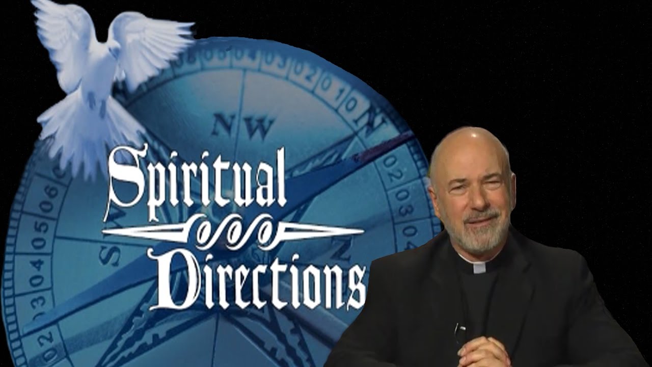 “Spiritual Directions” – Fr. John Corapi