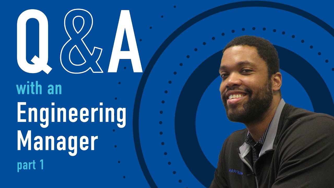 Q&A with an Engineering Manager: Part 1