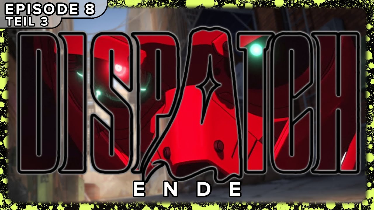Das Ende | Dispatch | Episode 8 | Teil 3 | Helden Letsplay | deutsch