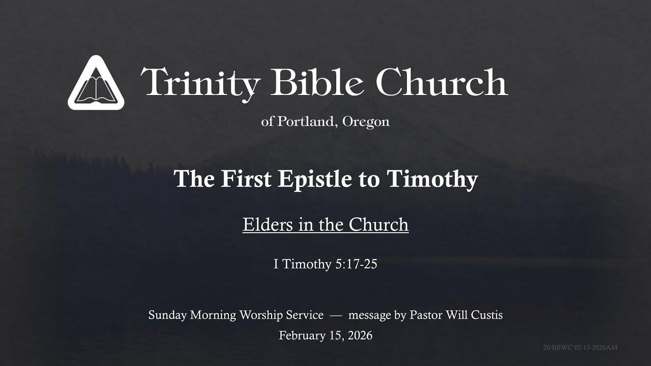 Trinity Bible Church - Sunday Morning Worship Service - February 15, 2026