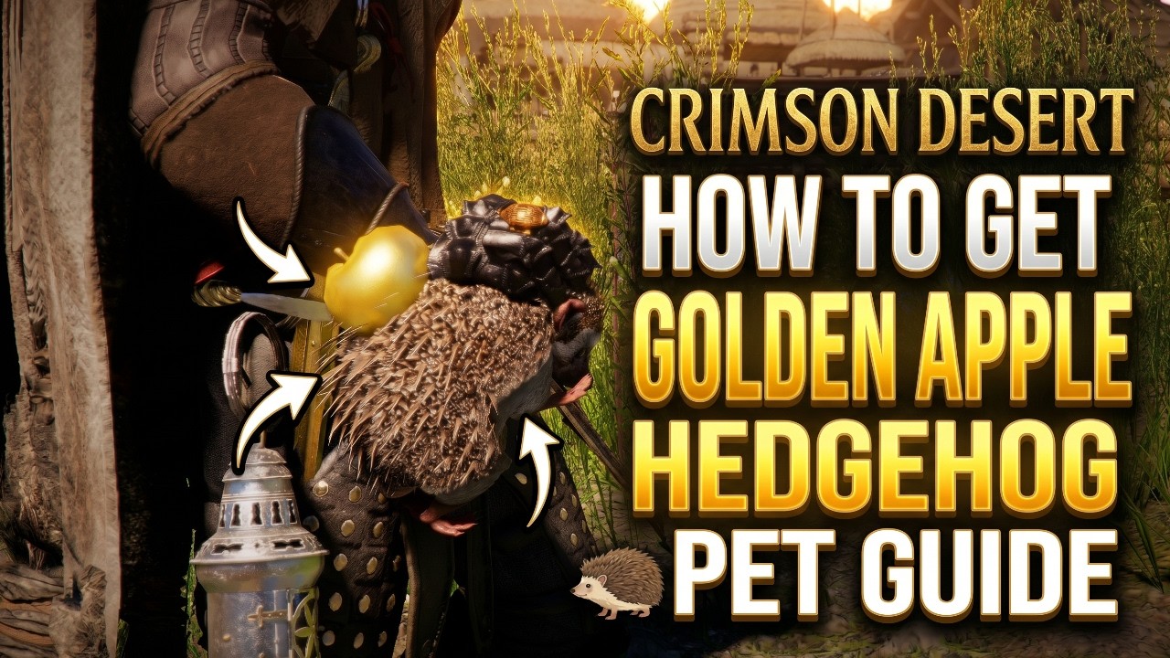 Crimson Desert: How To Get The New Golden Apple Hedgehog Pet Guide