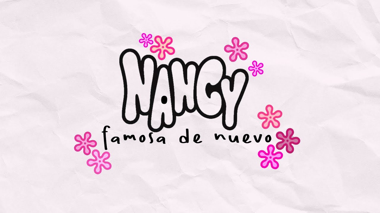 NANCY  FAMOSA DE NUEVO
