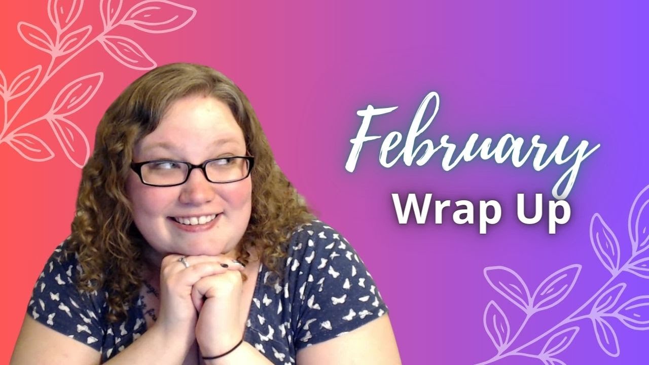 February Wrap Up // 2024