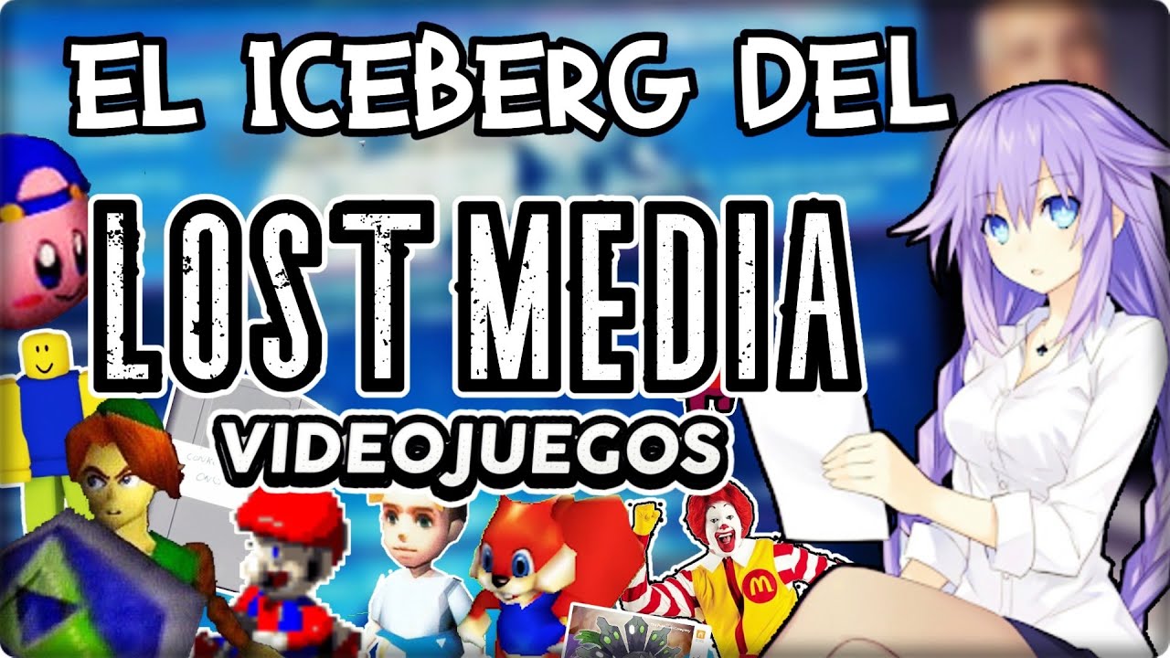 EL ICEBERG DEL LOST MEDIA EN VIDEOJUEGOS (COMPLETO)