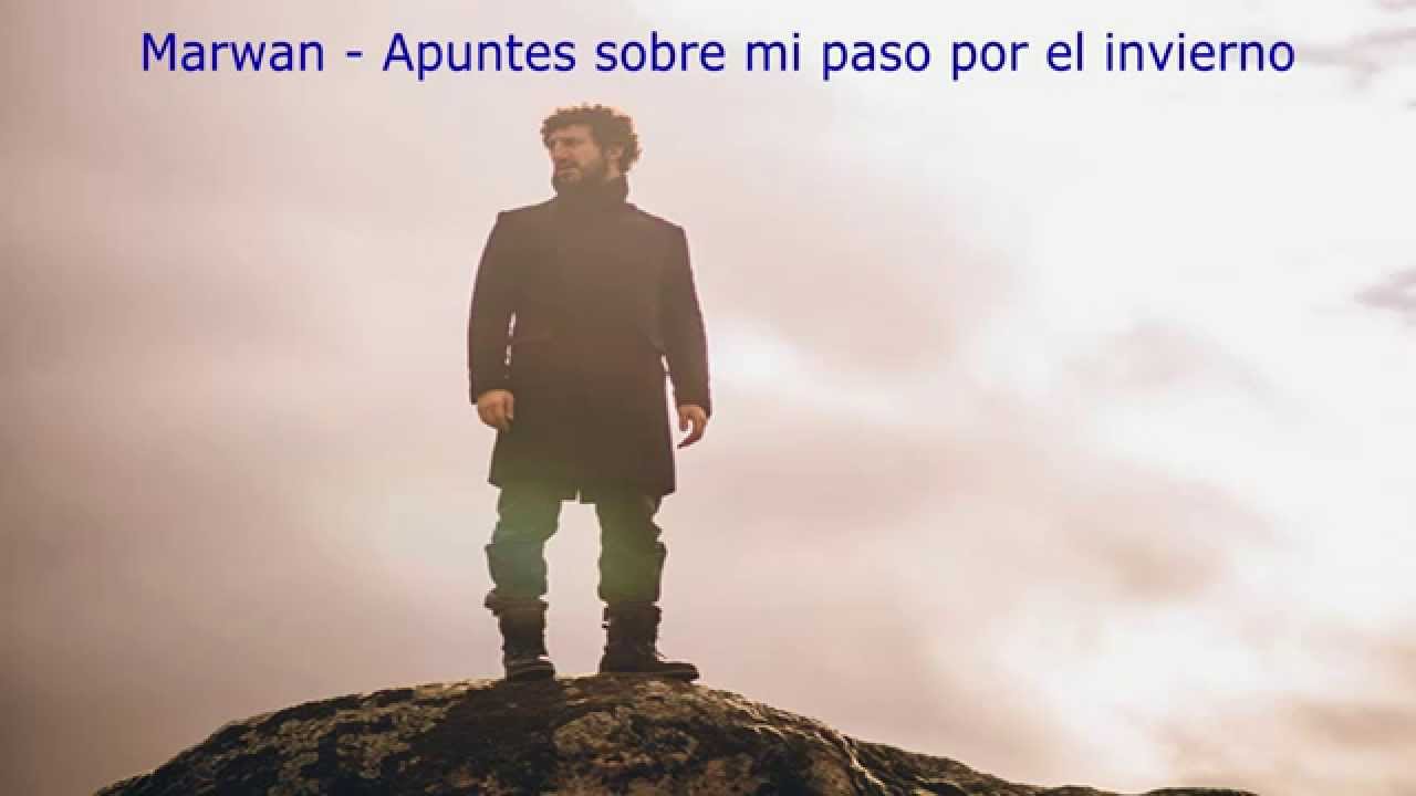 Marwan - Apuntes Sobre Mi Paso Por El Invierno  (Letra)