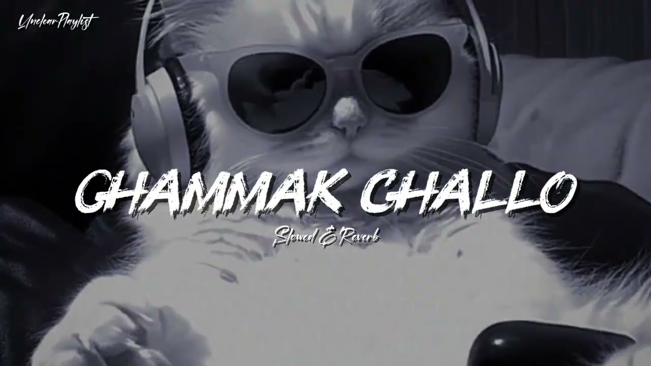 Chammak Challo ( Slowed Reverb )