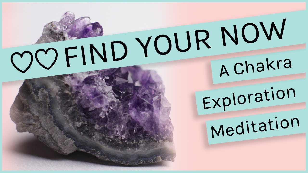 Find your Now | 10 Minute Meditation to Explore your Chakras