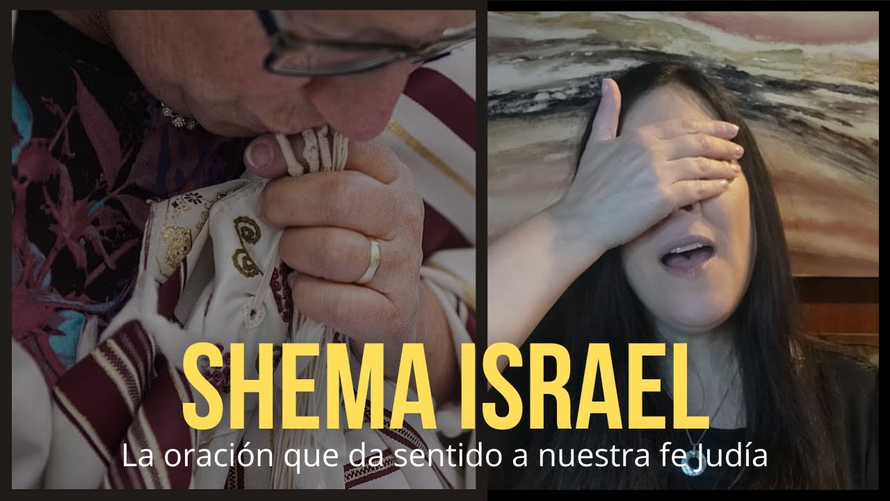 SHEMA ISRAEL - Shema Israel: La oración que da sentido a nuestra fe judia