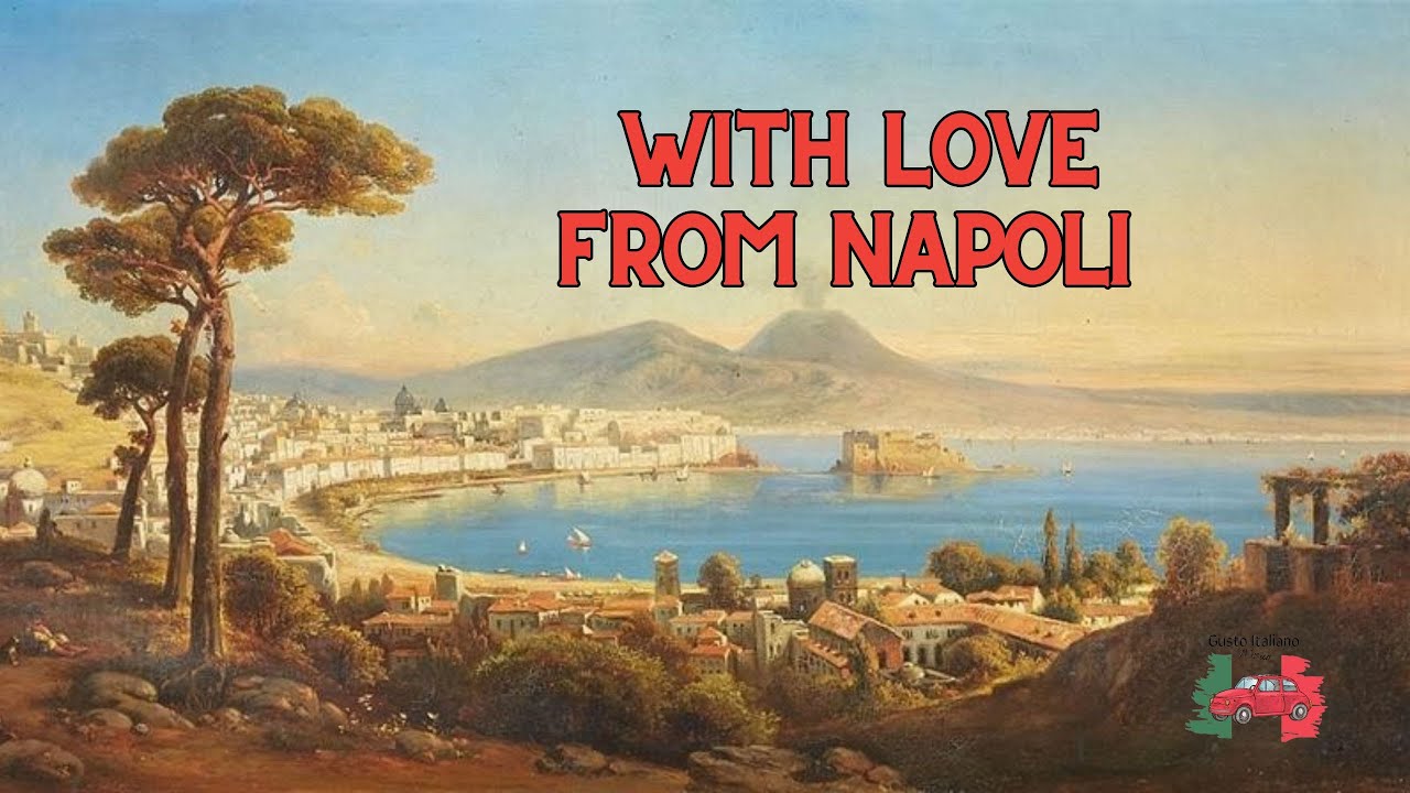 With love from Napoli - Da Napoli con Amore - Le più belle canzoni napoletane [Italian Evergreens]