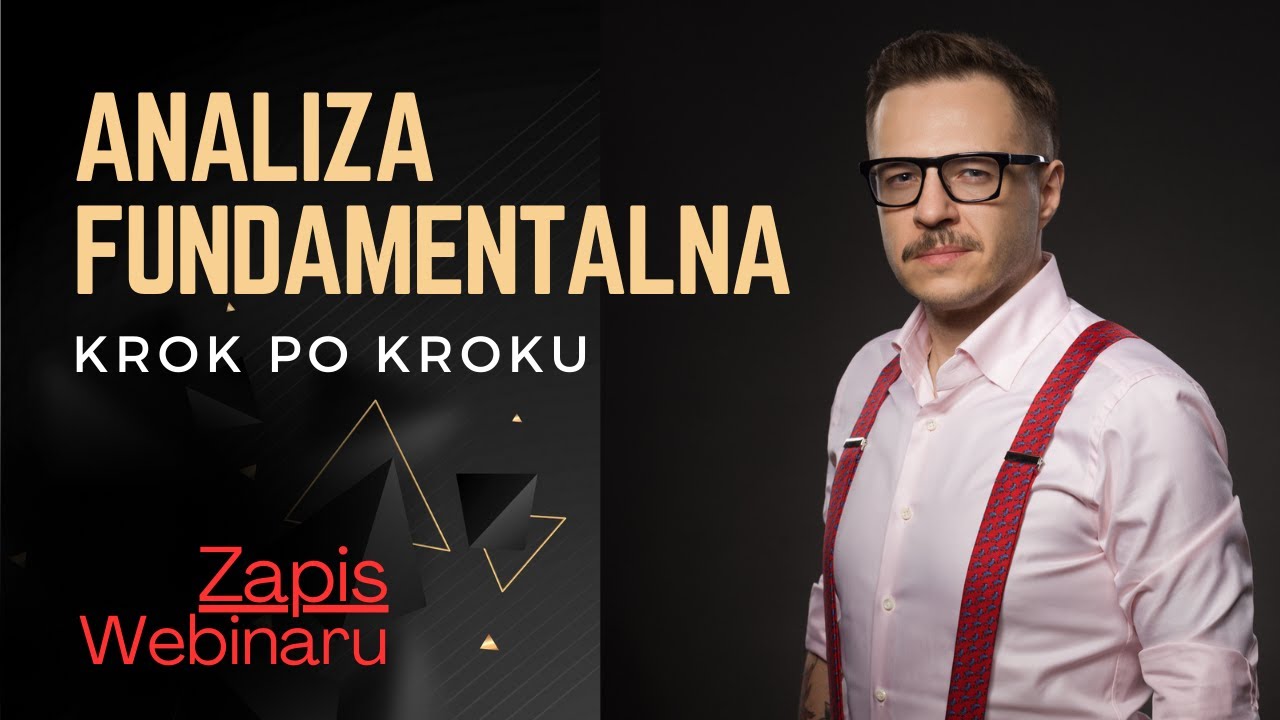 Analiza fundamentalna akcji &ndash; kompletny przewodnik dla inwestor&oacute;w, krok po kroku