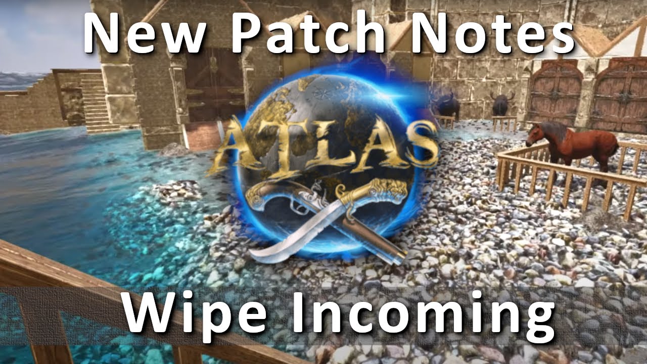 New ATLAS Patch Notes & Wipe Incoming Soon...