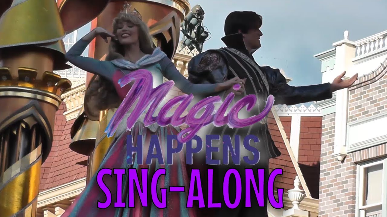 Magic Happens: Sing-Along - Disneyland
