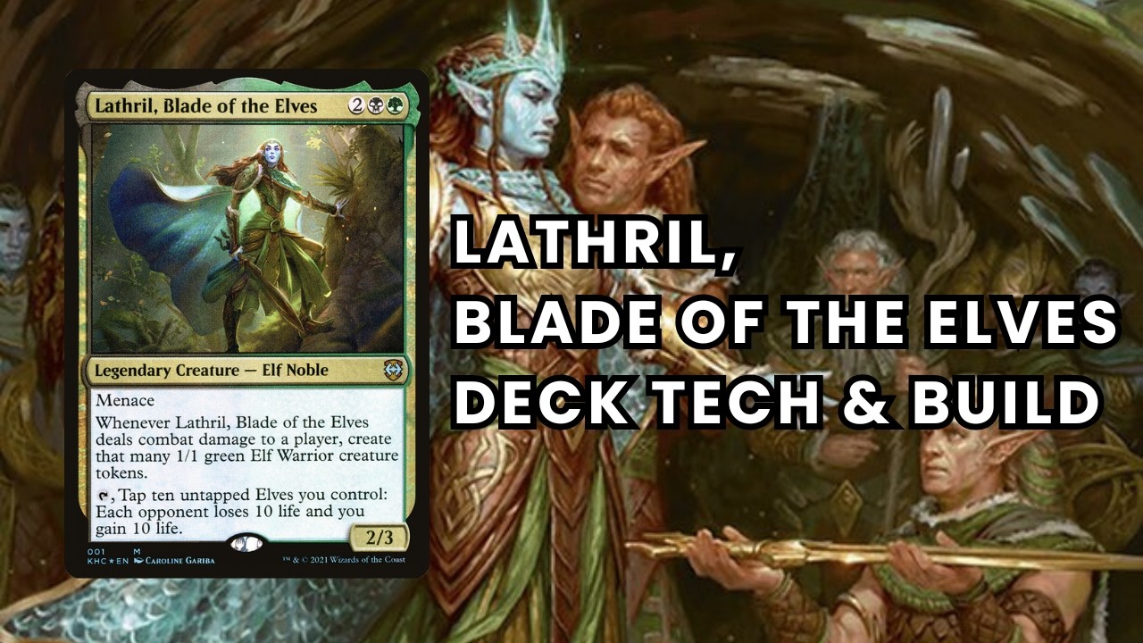 Lathril, Blade of the Elves EDH Deck Tech - My Elf Commander Decklist
