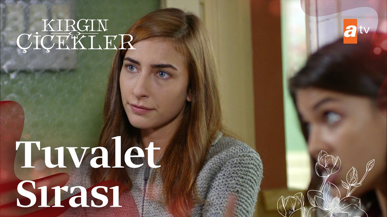 Tuvalet sırası! - Kırgın Çiçekler 102. Bölüm