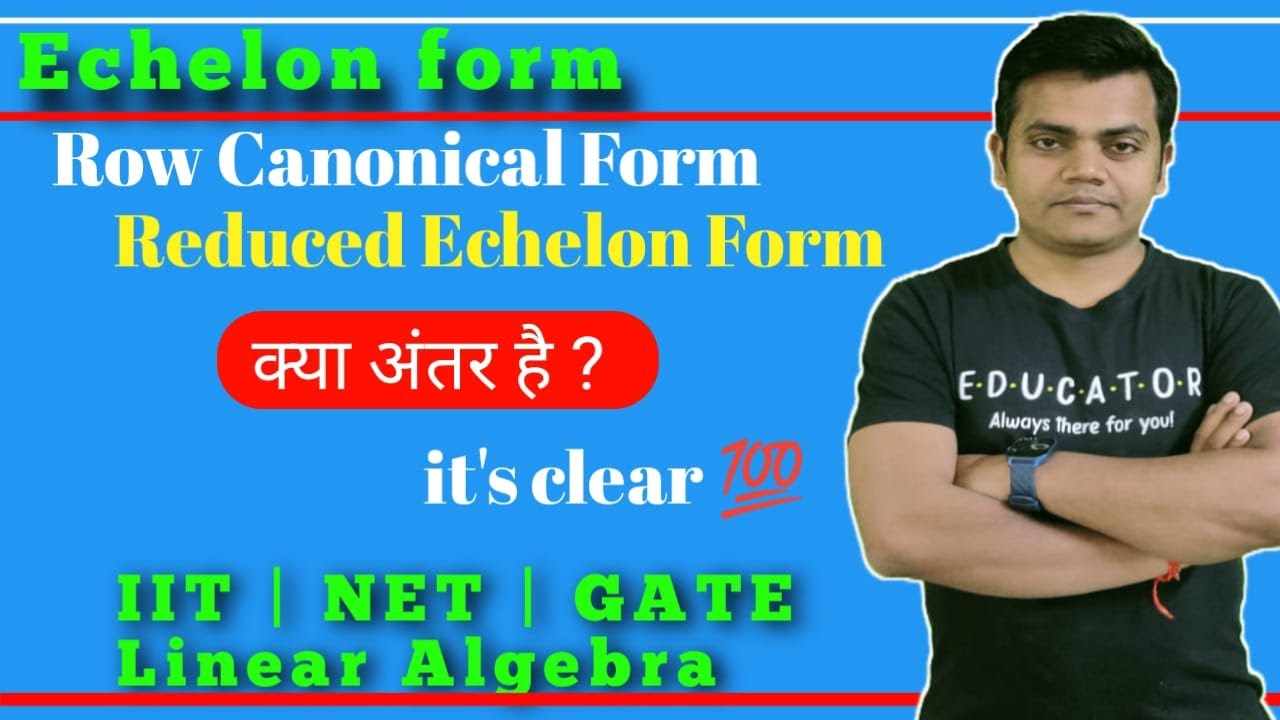 Echelon Form in Linear Algebra | IIT jam  CSIR net aths | BSc maths | BTech maths| MSC maths |