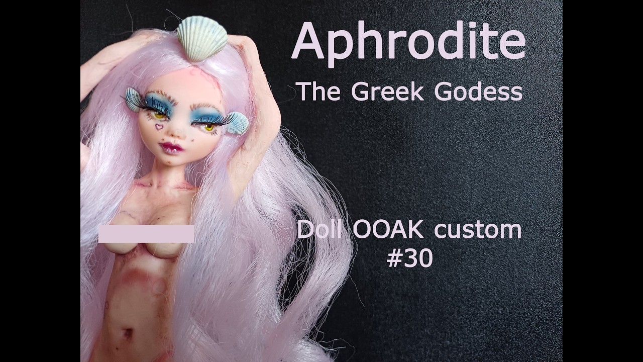 💗🐚Making Aphrodite for Valentine’s Day | Goddess Doll Custom 💘She is a bit late 🐚✨