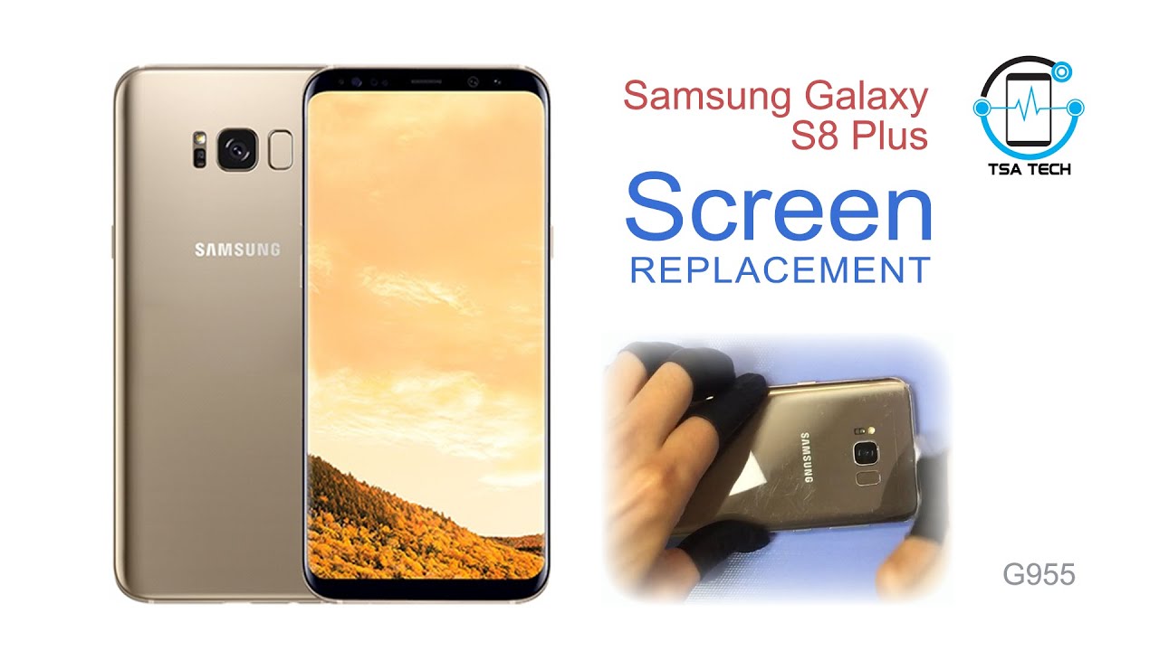 Samsung Galaxy S8 plus G955 Screen replacement