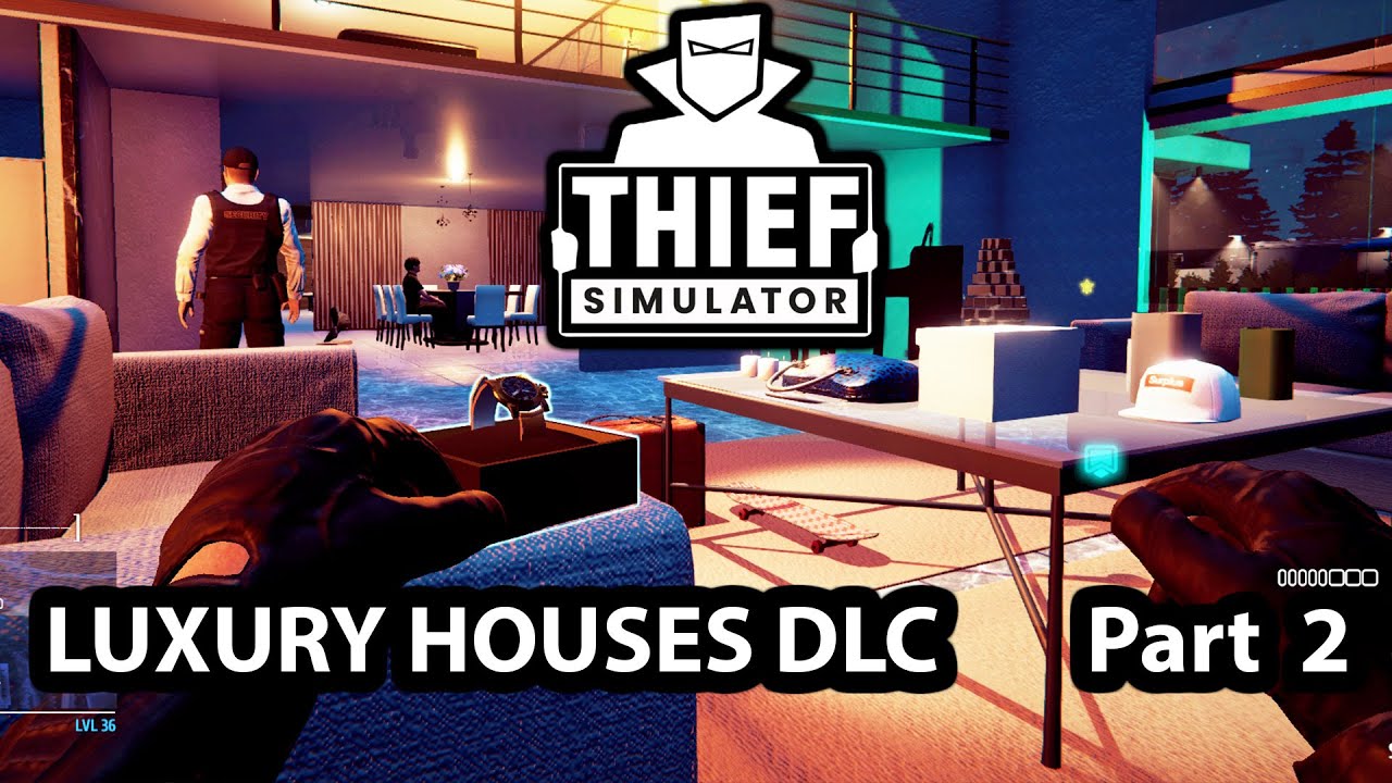 LUXURY HOUSES DLC (2/2) / Update 1.7 – THIEF SIMULATOR Gameplay Walkthrough