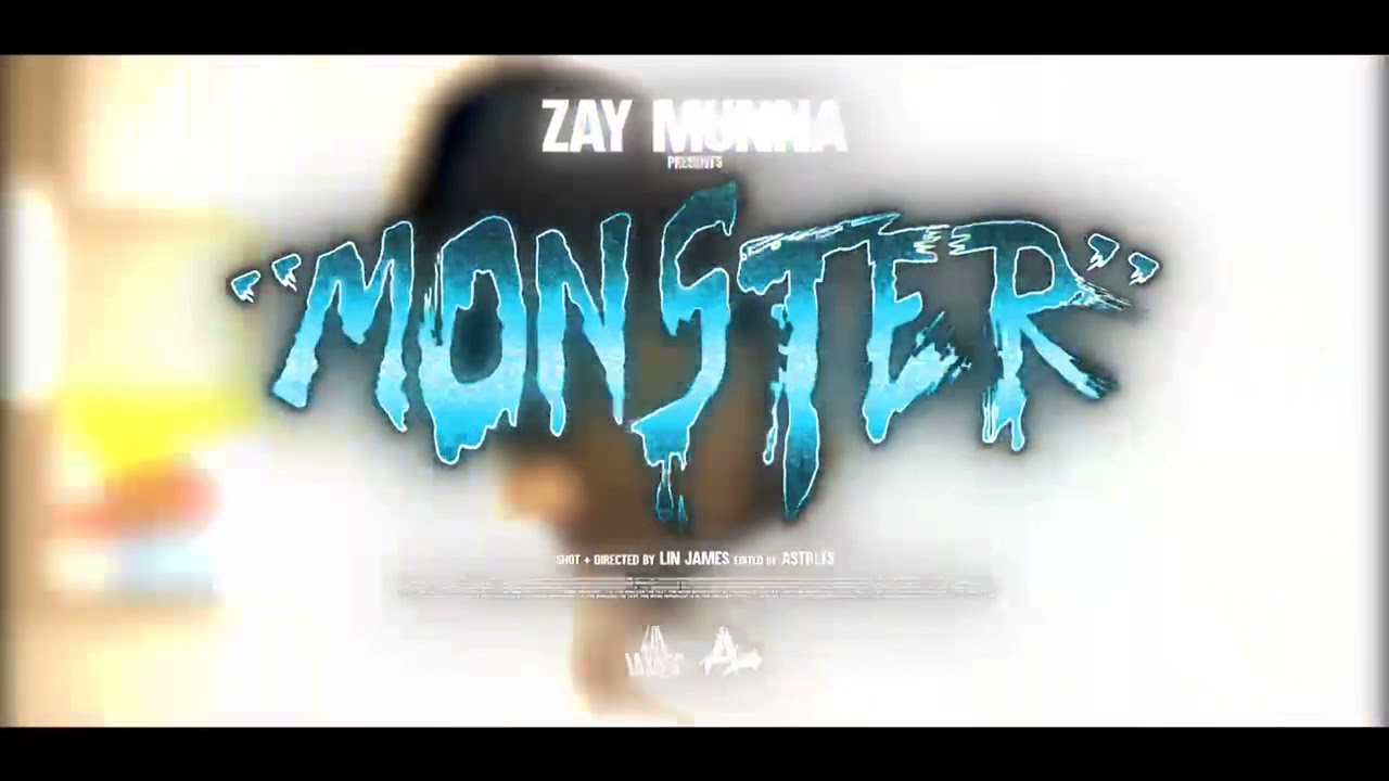 Zay Munna - Monster (Official Video)