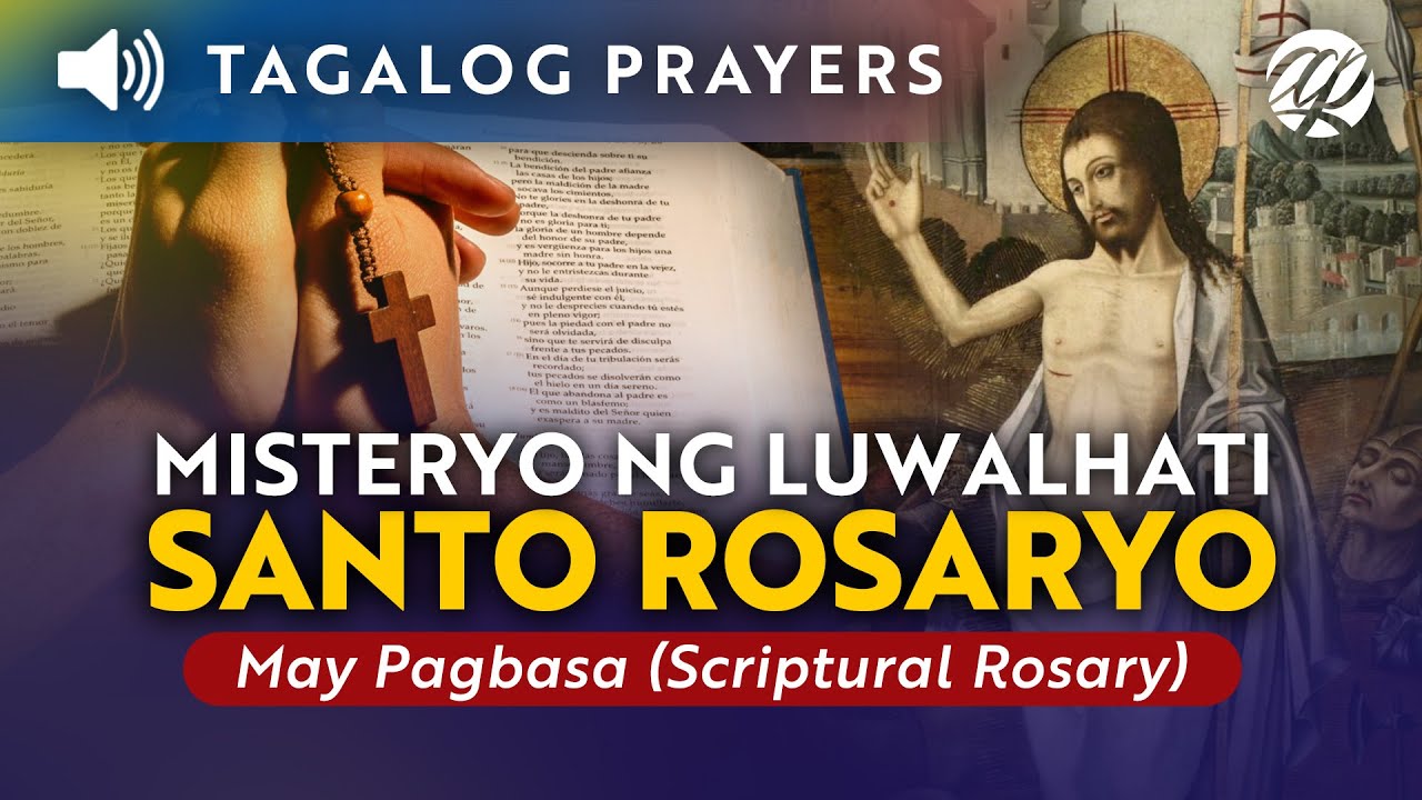 Misteryo ng Luwalhati (Miyerkules at Linggo) &bull; Ang Santo Rosaryo (Full) &bull; Tagalog Scriptural Rosary