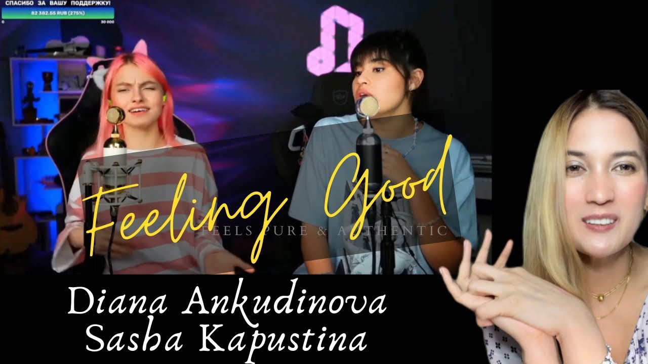 Реакция на песню «Feeling Good» в исполнении Дианы Анкудиновой и Саши Капустиной — вау!