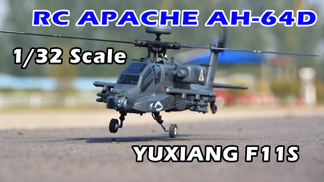 Very Easy Scale RC Helicopter Apache, YUXIANG F11S 羽翔模型卫星定位版阿帕奇航模直升机测评